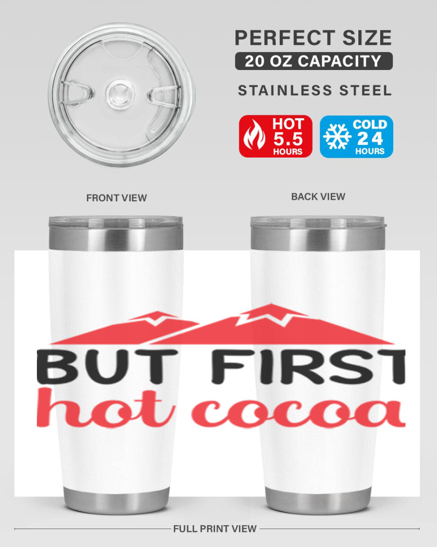 But First Hot Cocoa 20oz Tumbler featuring double wall vacuum stainless steel design, perfect for hot and cold beverages.