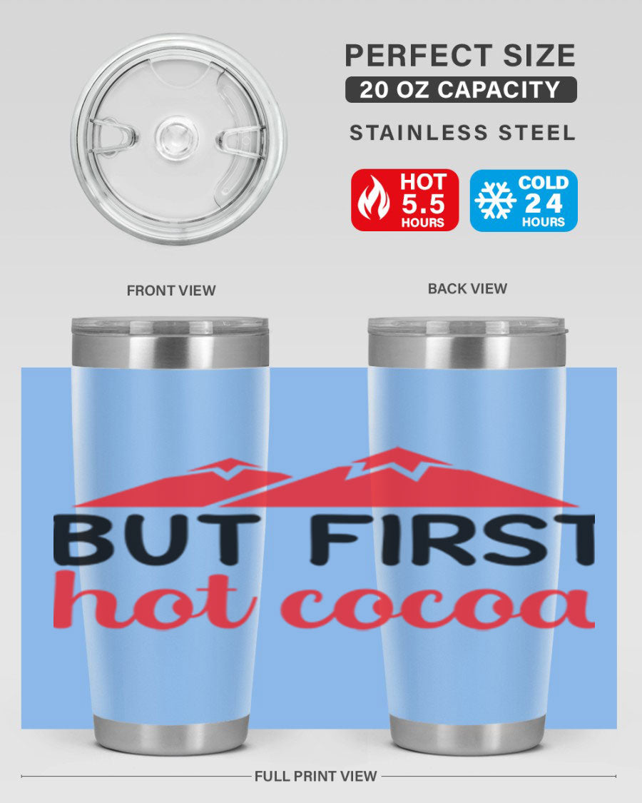 But First Hot Cocoa 20oz Tumbler featuring double wall vacuum stainless steel design, perfect for hot and cold beverages.