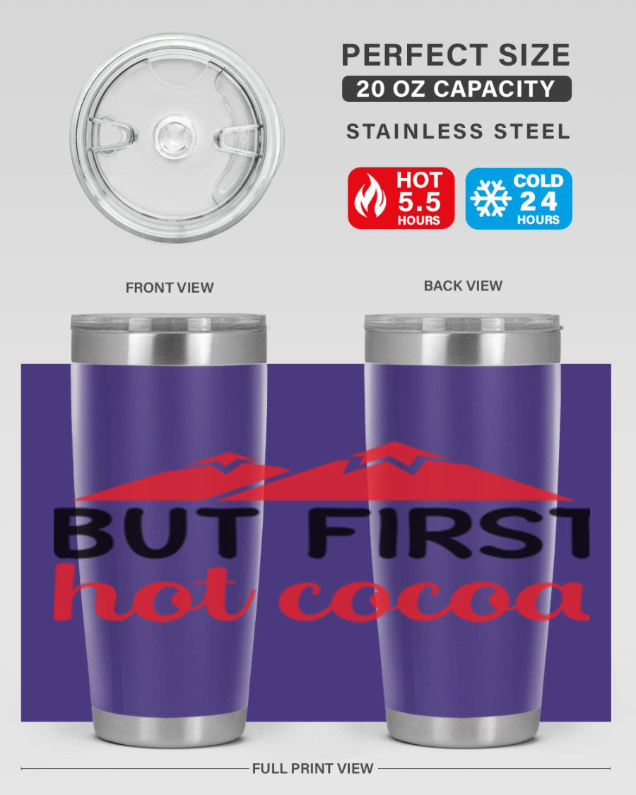 But First Hot Cocoa 20oz Tumbler featuring double wall vacuum stainless steel design, perfect for hot and cold beverages.