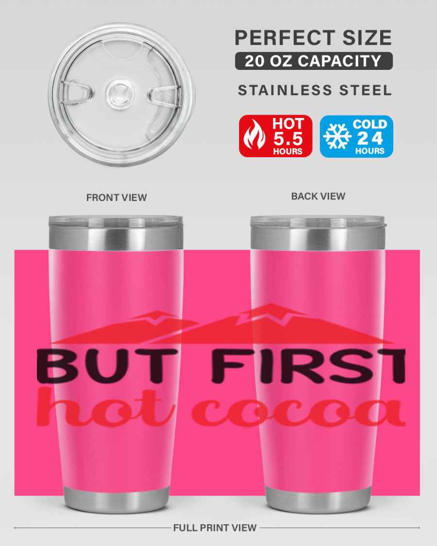 But First Hot Cocoa 20oz Tumbler featuring double wall vacuum stainless steel design, perfect for hot and cold beverages.