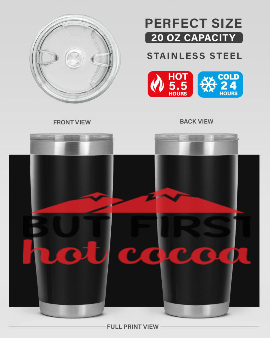 But First Hot Cocoa 20oz Tumbler featuring double wall vacuum stainless steel design, perfect for hot and cold beverages.