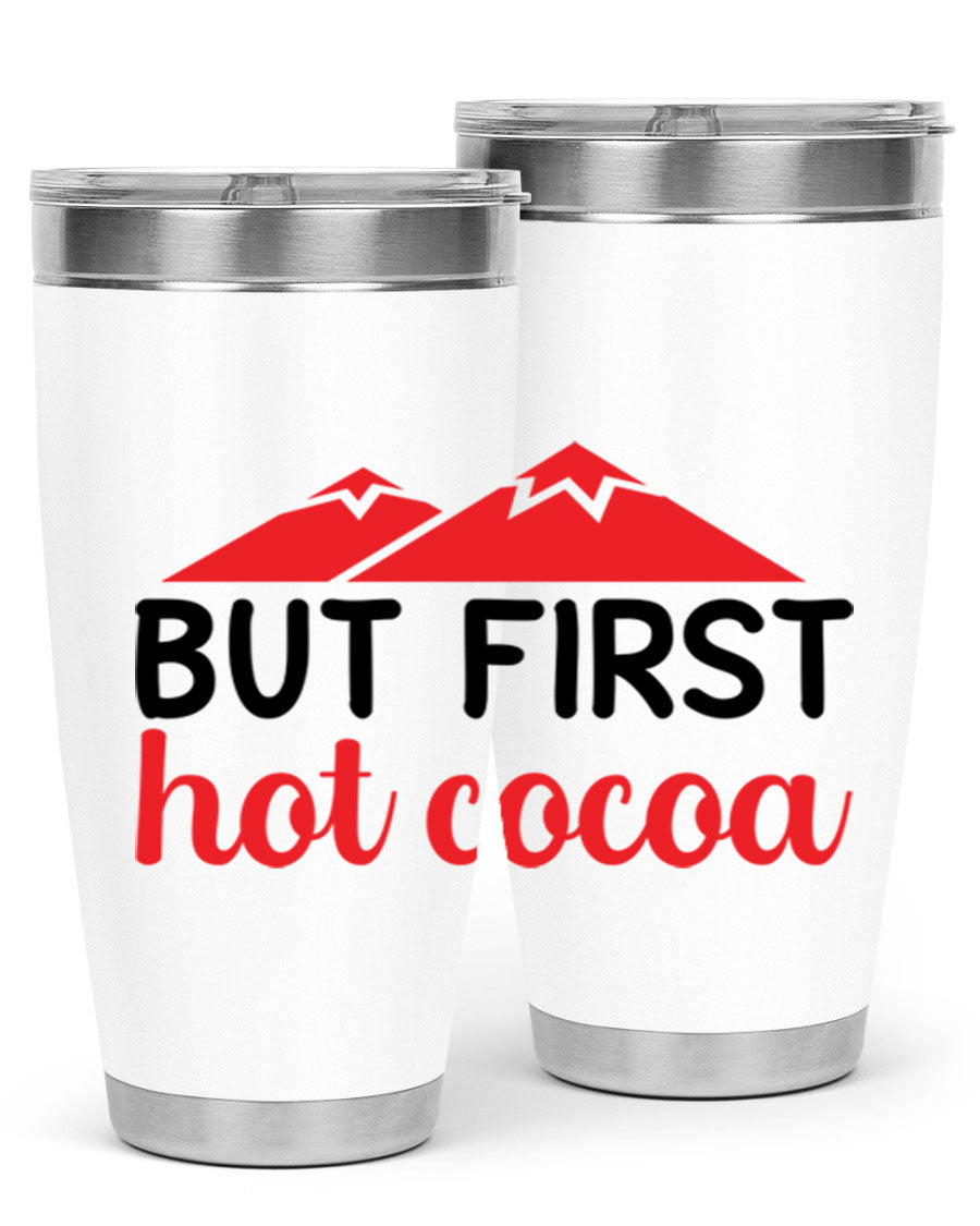 But First Hot Cocoa 20oz Tumbler featuring double wall vacuum stainless steel design, perfect for hot and cold beverages.