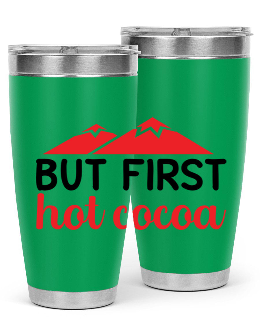 But First Hot Cocoa 20oz Tumbler featuring double wall vacuum stainless steel design, perfect for hot and cold beverages.