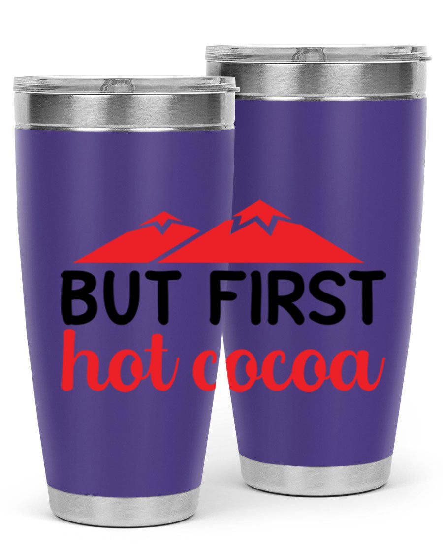 But First Hot Cocoa 20oz Tumbler featuring double wall vacuum stainless steel design, perfect for hot and cold beverages.