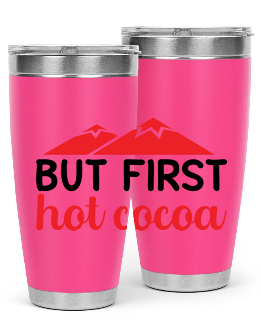 But First Hot Cocoa 20oz Tumbler featuring double wall vacuum stainless steel design, perfect for hot and cold beverages.