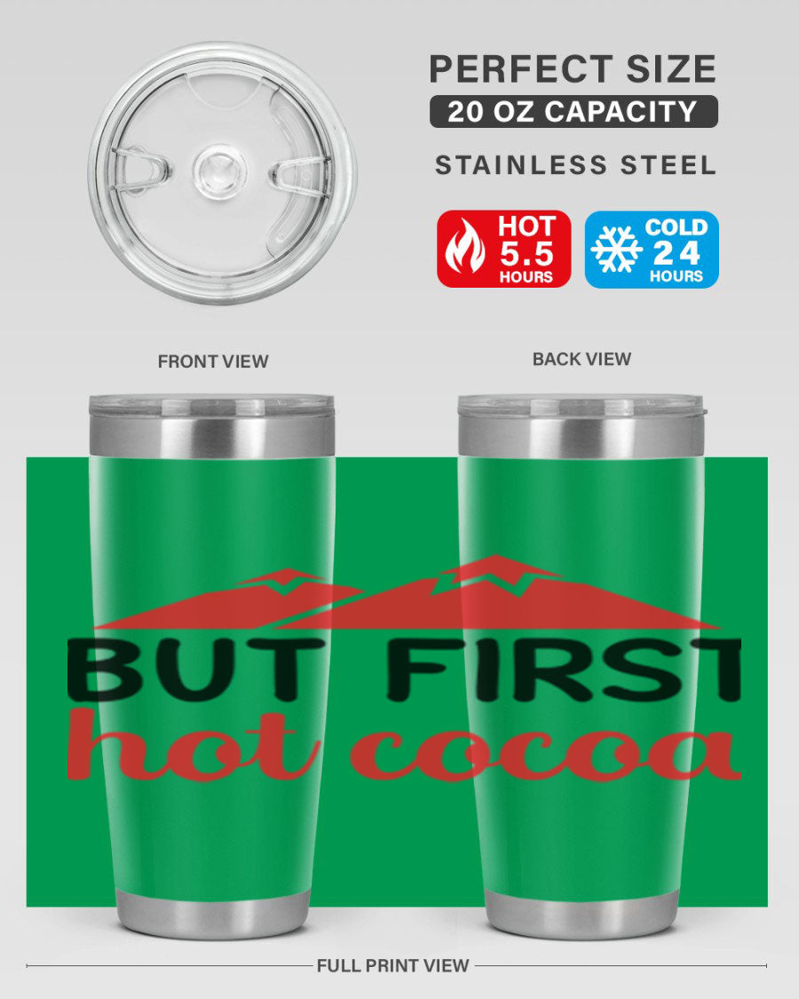 But First Hot Cocoa 20oz Tumbler featuring double wall vacuum stainless steel design, perfect for hot and cold beverages.