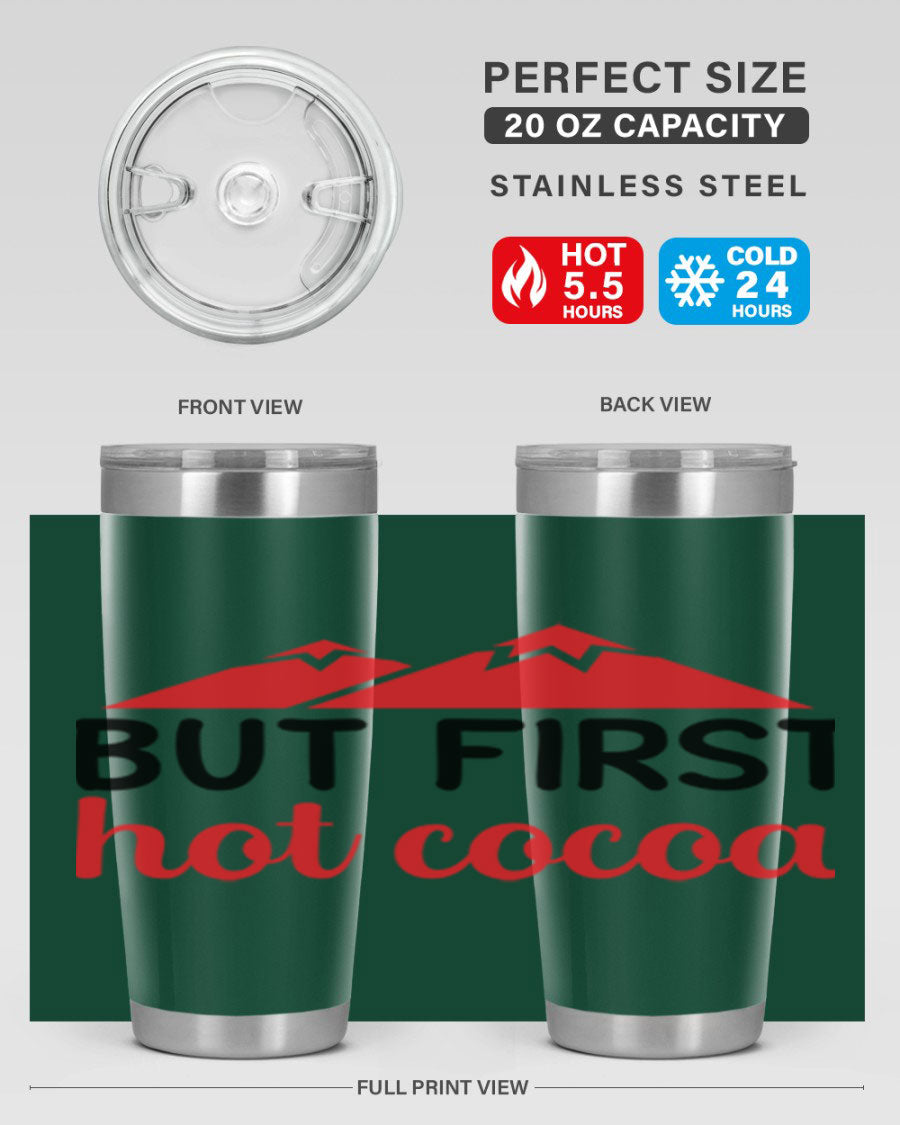 But First Hot Cocoa 20oz Tumbler featuring double wall vacuum stainless steel design, perfect for hot and cold beverages.