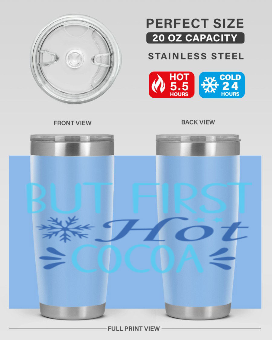 A stylish 20oz stainless steel tumbler with a 'But First Hot Cocoa' design, featuring a press-in lid and double wall insulation for temperature retention.