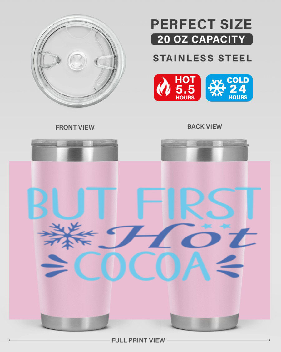 A stylish 20oz stainless steel tumbler with a 'But First Hot Cocoa' design, featuring a press-in lid and double wall insulation for temperature retention.