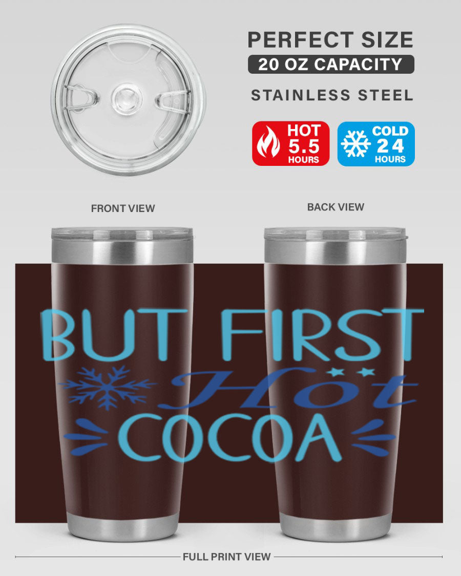 A stylish 20oz stainless steel tumbler with a 'But First Hot Cocoa' design, featuring a press-in lid and double wall insulation for temperature retention.