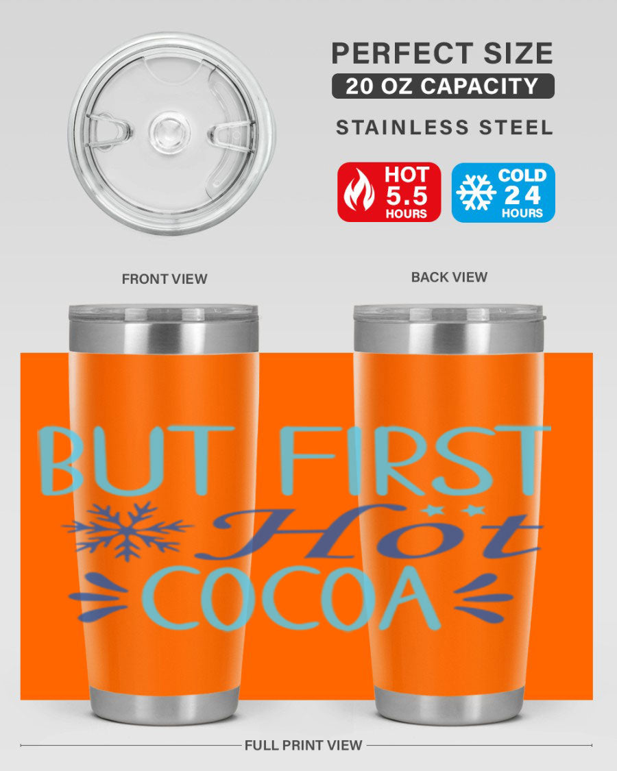 A stylish 20oz stainless steel tumbler with a 'But First Hot Cocoa' design, featuring a press-in lid and double wall insulation for temperature retention.