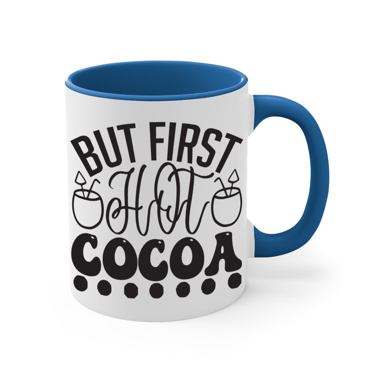 A stylish two-tone But First Hot Cocoa Mug with a colored handle and glossy finish, perfect for winter beverages.