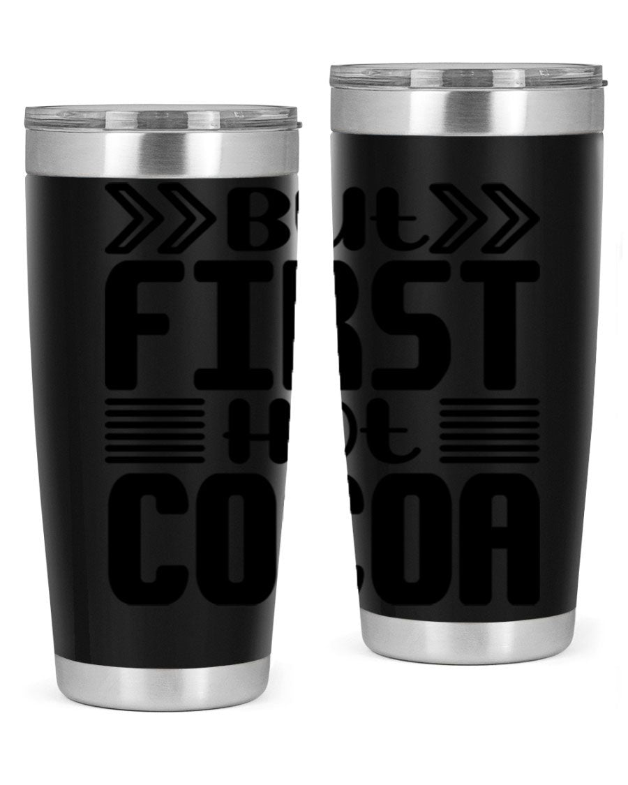 But First Hot Cocoa 37# 20oz stainless steel tumbler with a stylish design, perfect for hot and cold beverages.