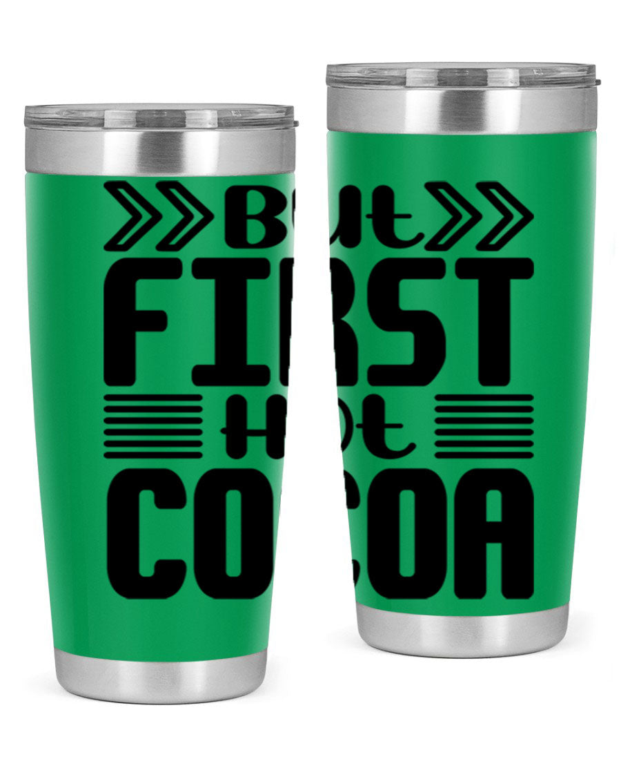 But First Hot Cocoa 37# 20oz stainless steel tumbler with a stylish design, perfect for hot and cold beverages.