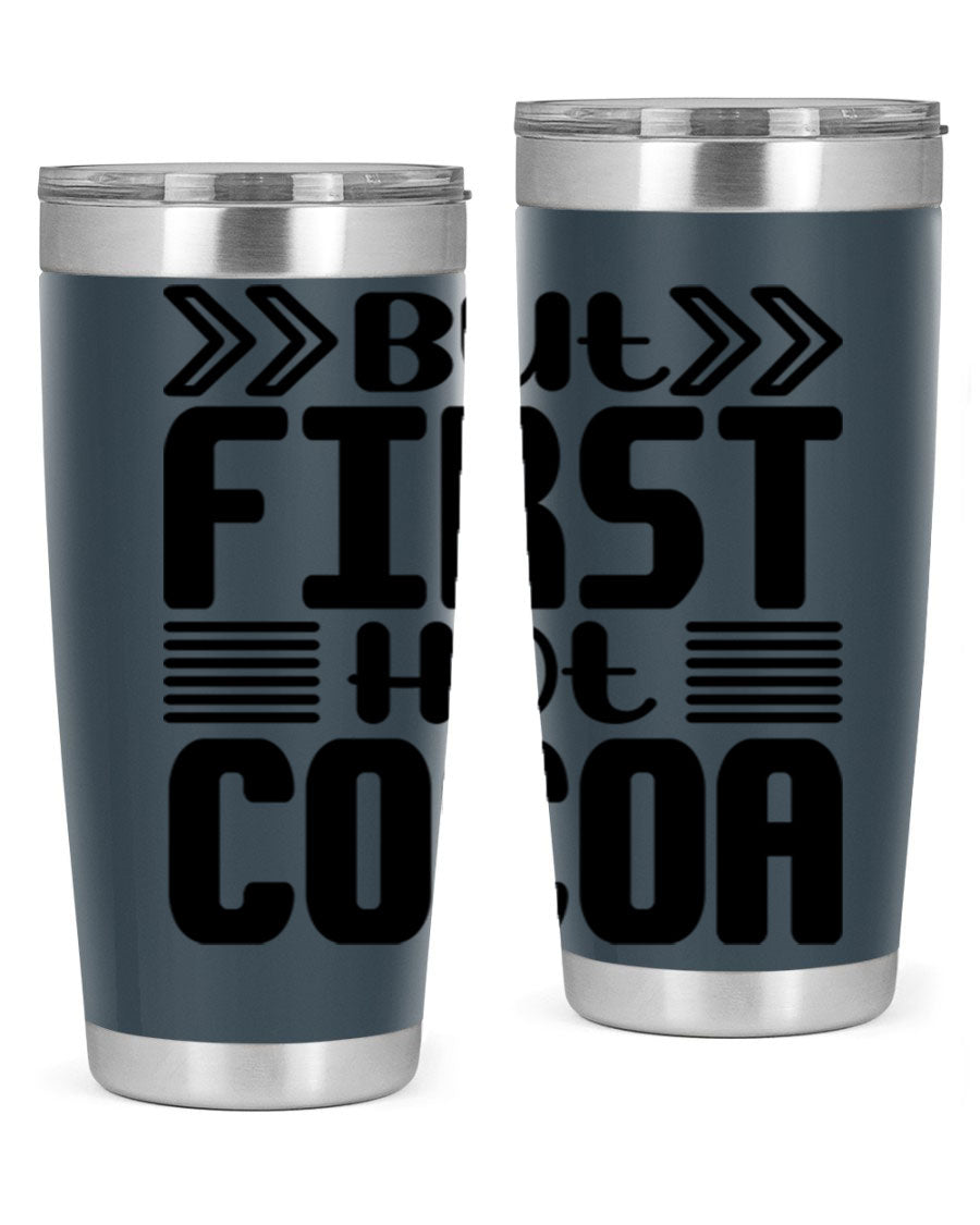 But First Hot Cocoa 37# 20oz stainless steel tumbler with a stylish design, perfect for hot and cold beverages.