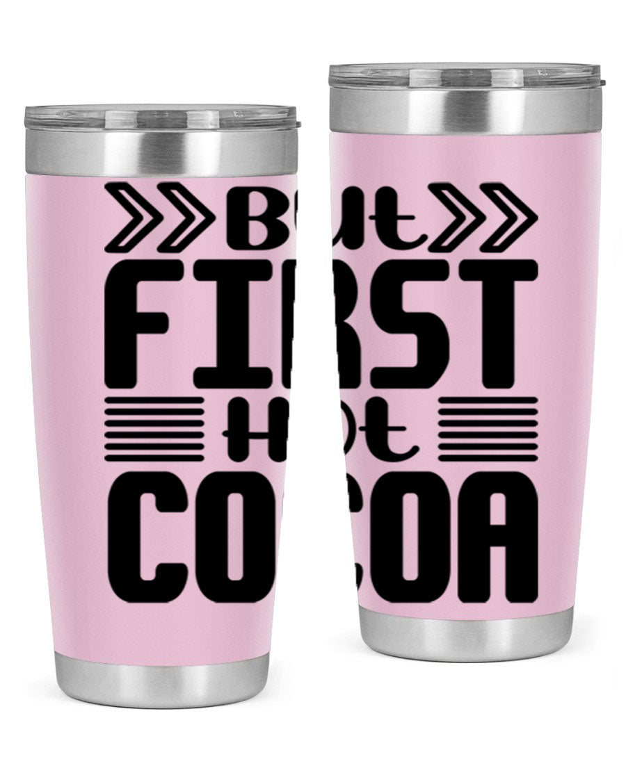 But First Hot Cocoa 37# 20oz stainless steel tumbler with a stylish design, perfect for hot and cold beverages.