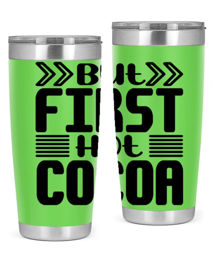 But First Hot Cocoa 37# 20oz stainless steel tumbler with a stylish design, perfect for hot and cold beverages.