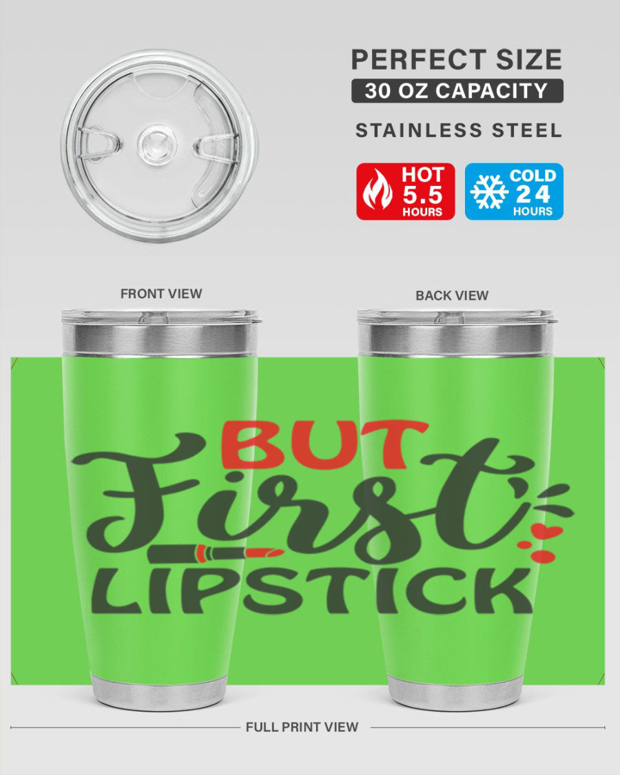 But First Lipstick Style 160# Tumbler in 20oz and 30oz sizes, showcasing a stylish design with double wall vacuum stainless steel construction.