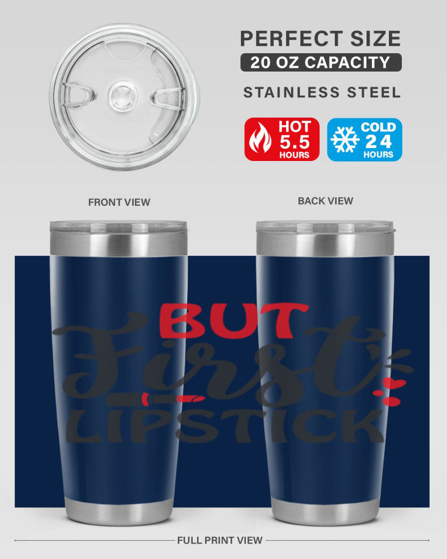 But First Lipstick Style 160# Tumbler in 20oz and 30oz sizes, showcasing a stylish design with double wall vacuum stainless steel construction.