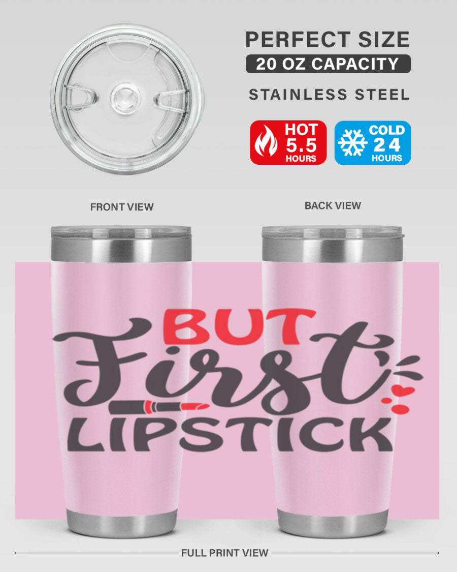 But First Lipstick Style 160# Tumbler in 20oz and 30oz sizes, showcasing a stylish design with double wall vacuum stainless steel construction.