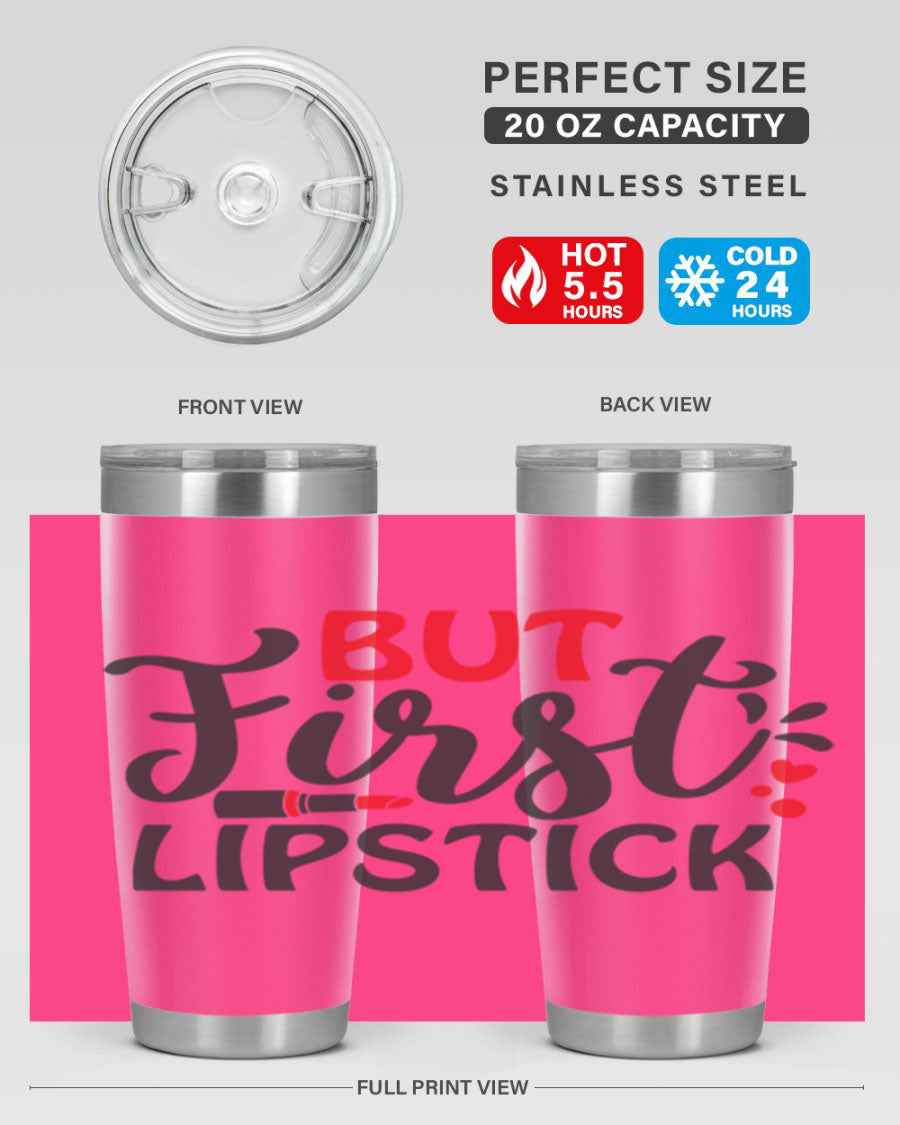 But First Lipstick Style 160# Tumbler in 20oz and 30oz sizes, showcasing a stylish design with double wall vacuum stainless steel construction.