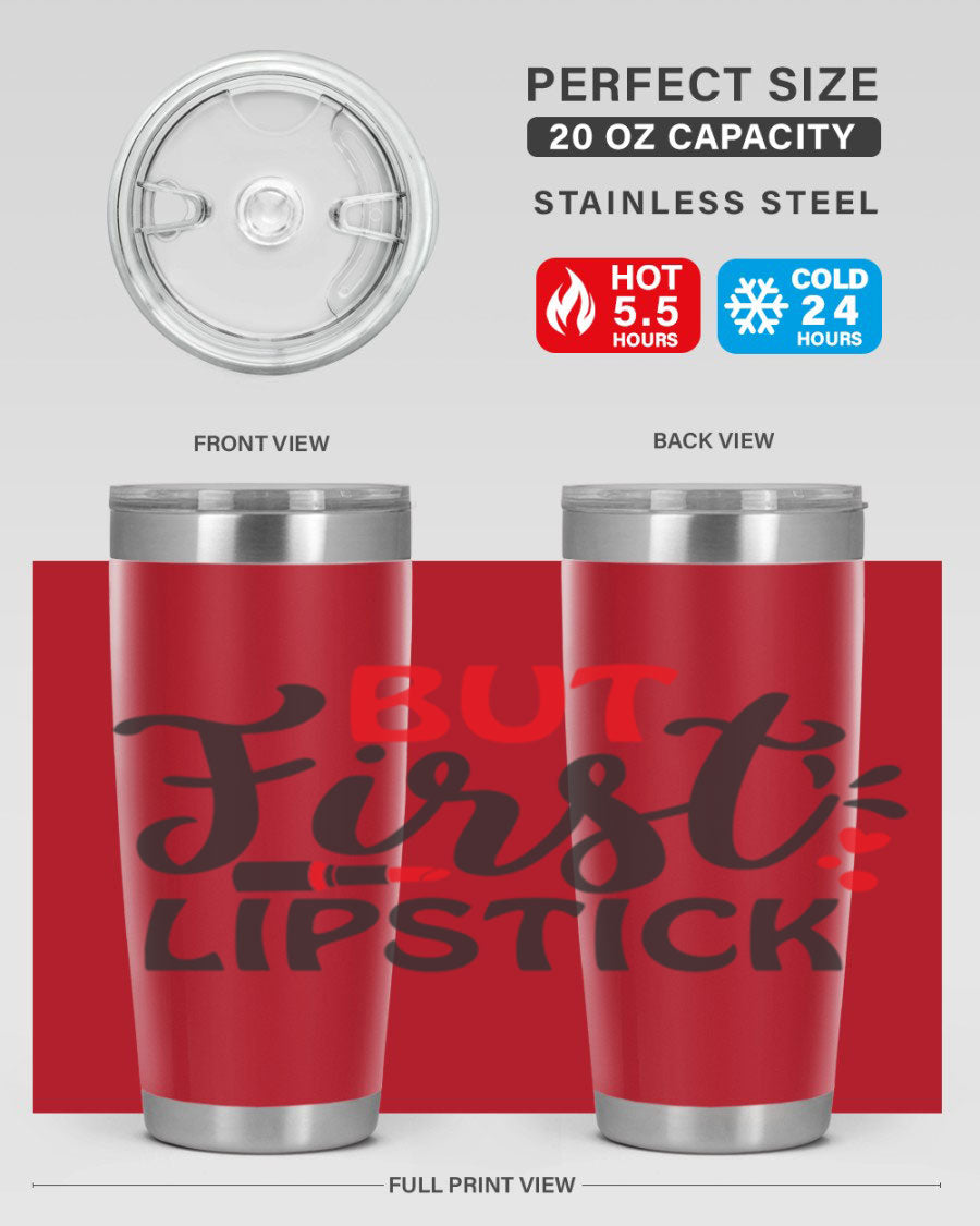 But First Lipstick Style 160# Tumbler in 20oz and 30oz sizes, showcasing a stylish design with double wall vacuum stainless steel construction.