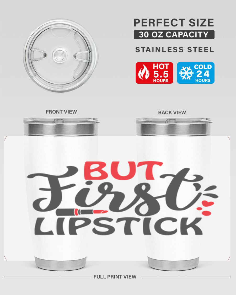 But First Lipstick Style 160# Tumbler in 20oz and 30oz sizes, showcasing a stylish design with double wall vacuum stainless steel construction.