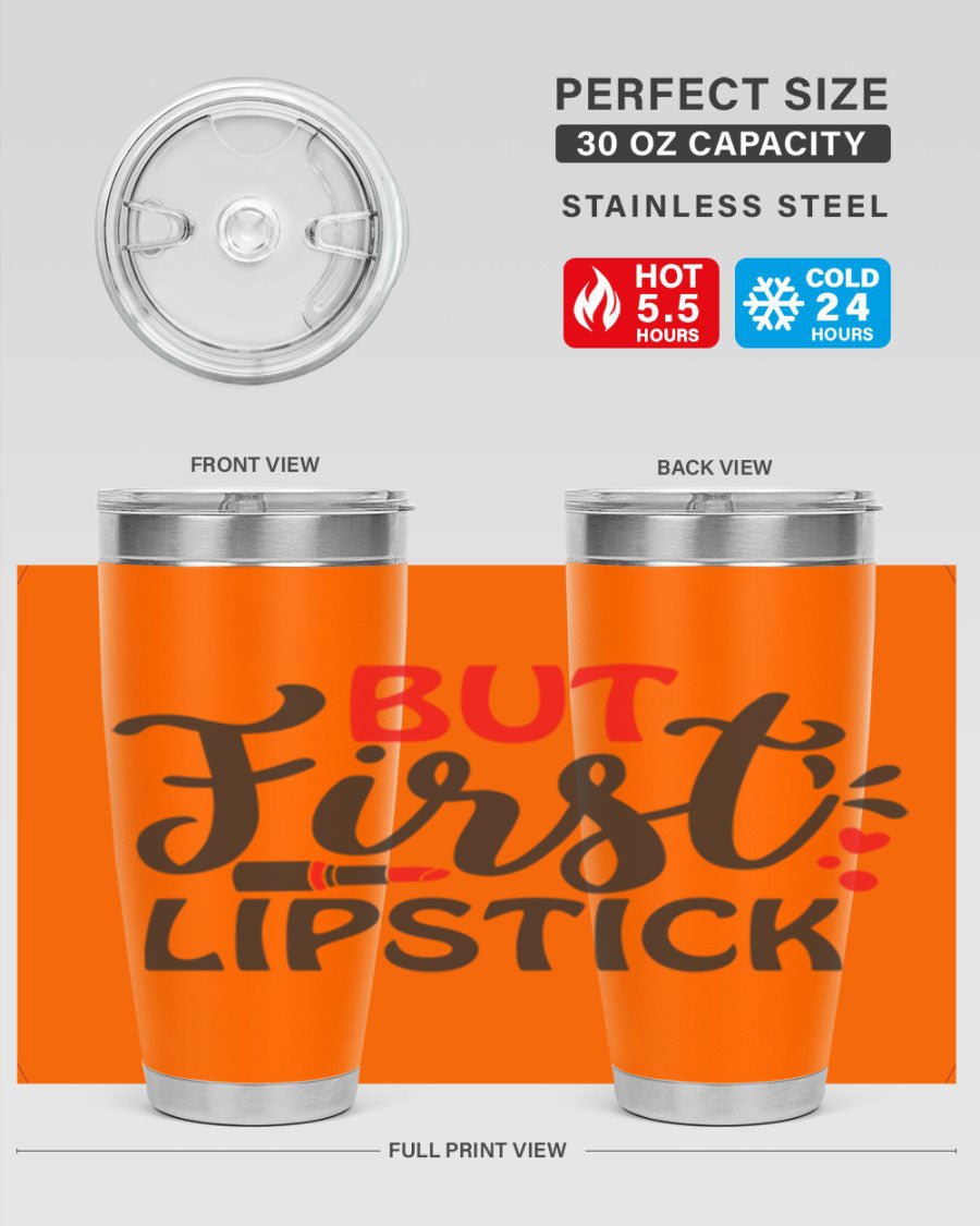 But First Lipstick Style 160# Tumbler in 20oz and 30oz sizes, showcasing a stylish design with double wall vacuum stainless steel construction.