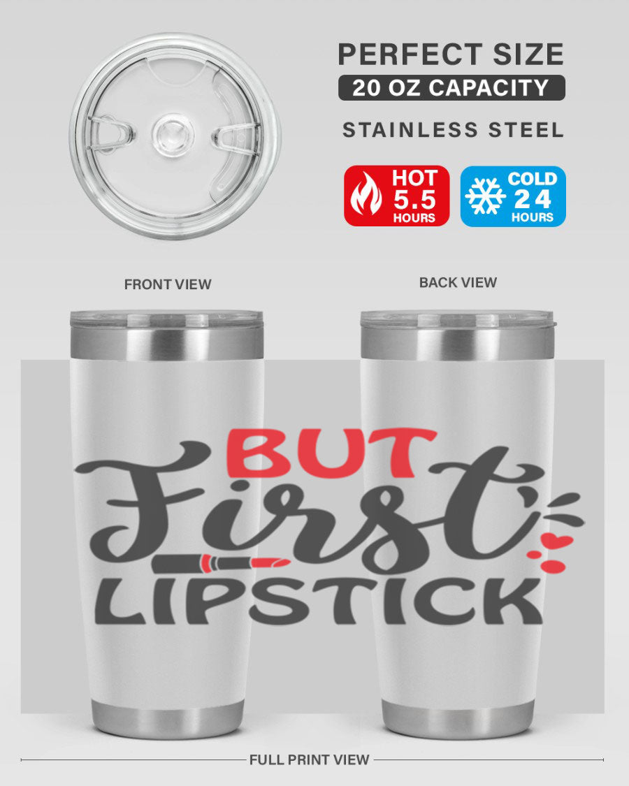 But First Lipstick Style 160# Tumbler in 20oz and 30oz sizes, showcasing a stylish design with double wall vacuum stainless steel construction.