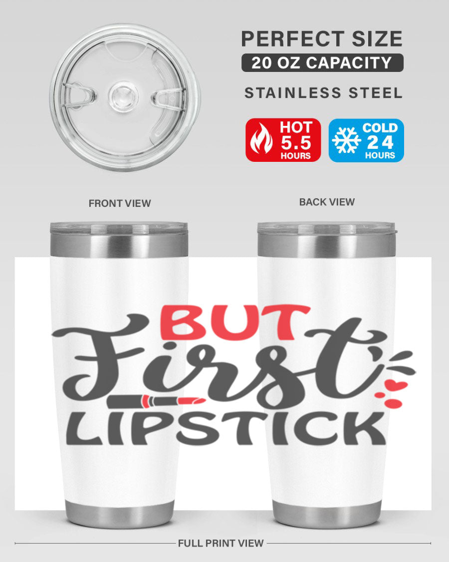 But First Lipstick Style 160# Tumbler in 20oz and 30oz sizes, showcasing a stylish design with double wall vacuum stainless steel construction.