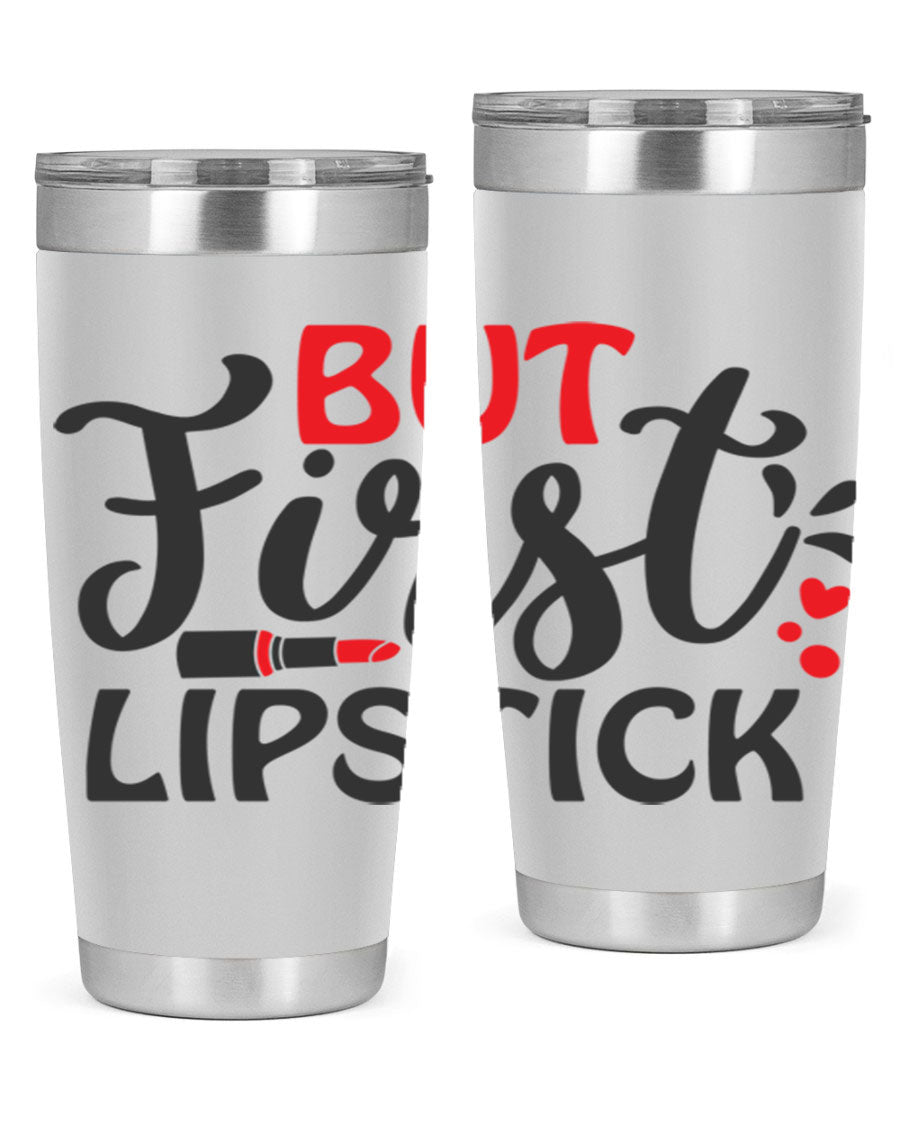 But First Lipstick Style 160# Tumbler in 20oz and 30oz sizes, showcasing a stylish design with double wall vacuum stainless steel construction.