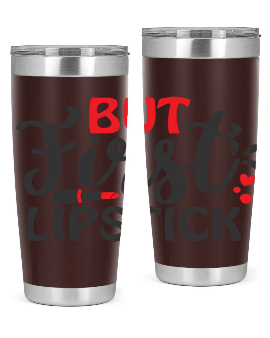 But First Lipstick Style 160# Tumbler in 20oz and 30oz sizes, showcasing a stylish design with double wall vacuum stainless steel construction.