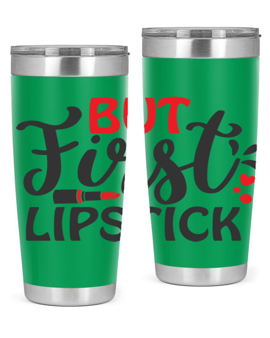 But First Lipstick Style 160# Tumbler in 20oz and 30oz sizes, showcasing a stylish design with double wall vacuum stainless steel construction.