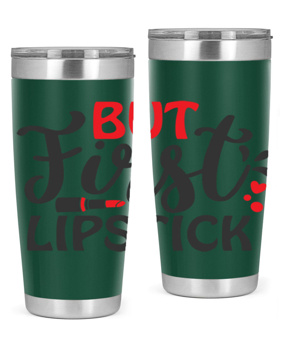 But First Lipstick Style 160# Tumbler in 20oz and 30oz sizes, showcasing a stylish design with double wall vacuum stainless steel construction.