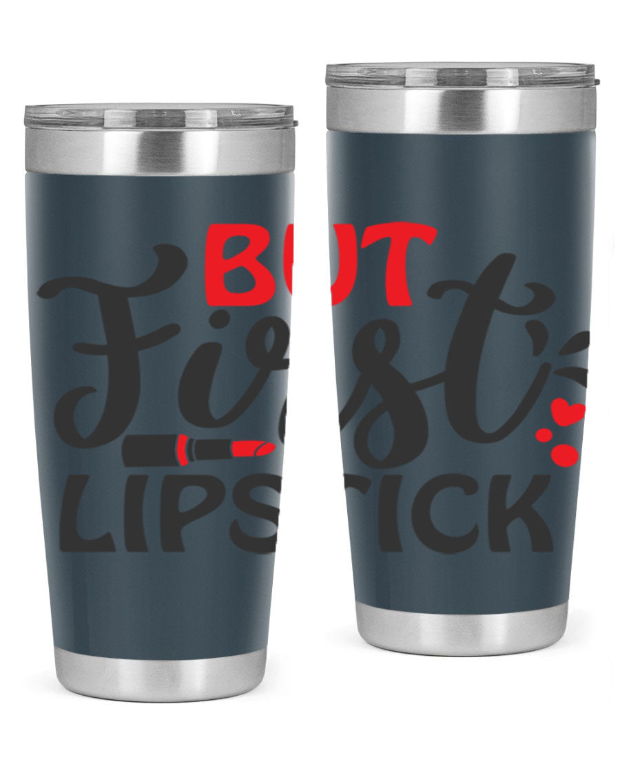 But First Lipstick Style 160# Tumbler in 20oz and 30oz sizes, showcasing a stylish design with double wall vacuum stainless steel construction.