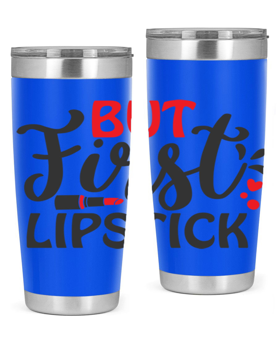 But First Lipstick Style 160# Tumbler in 20oz and 30oz sizes, showcasing a stylish design with double wall vacuum stainless steel construction.