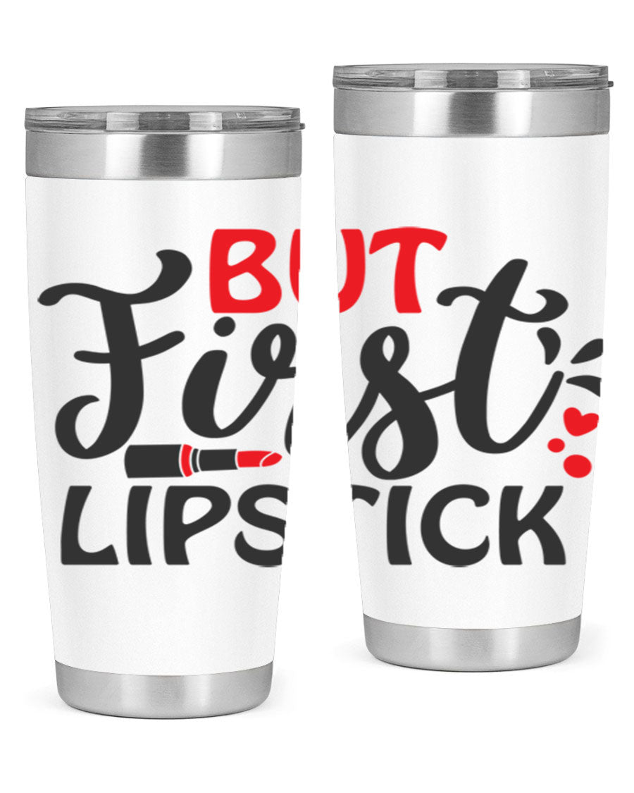 But First Lipstick Style 160# Tumbler in 20oz and 30oz sizes, showcasing a stylish design with double wall vacuum stainless steel construction.