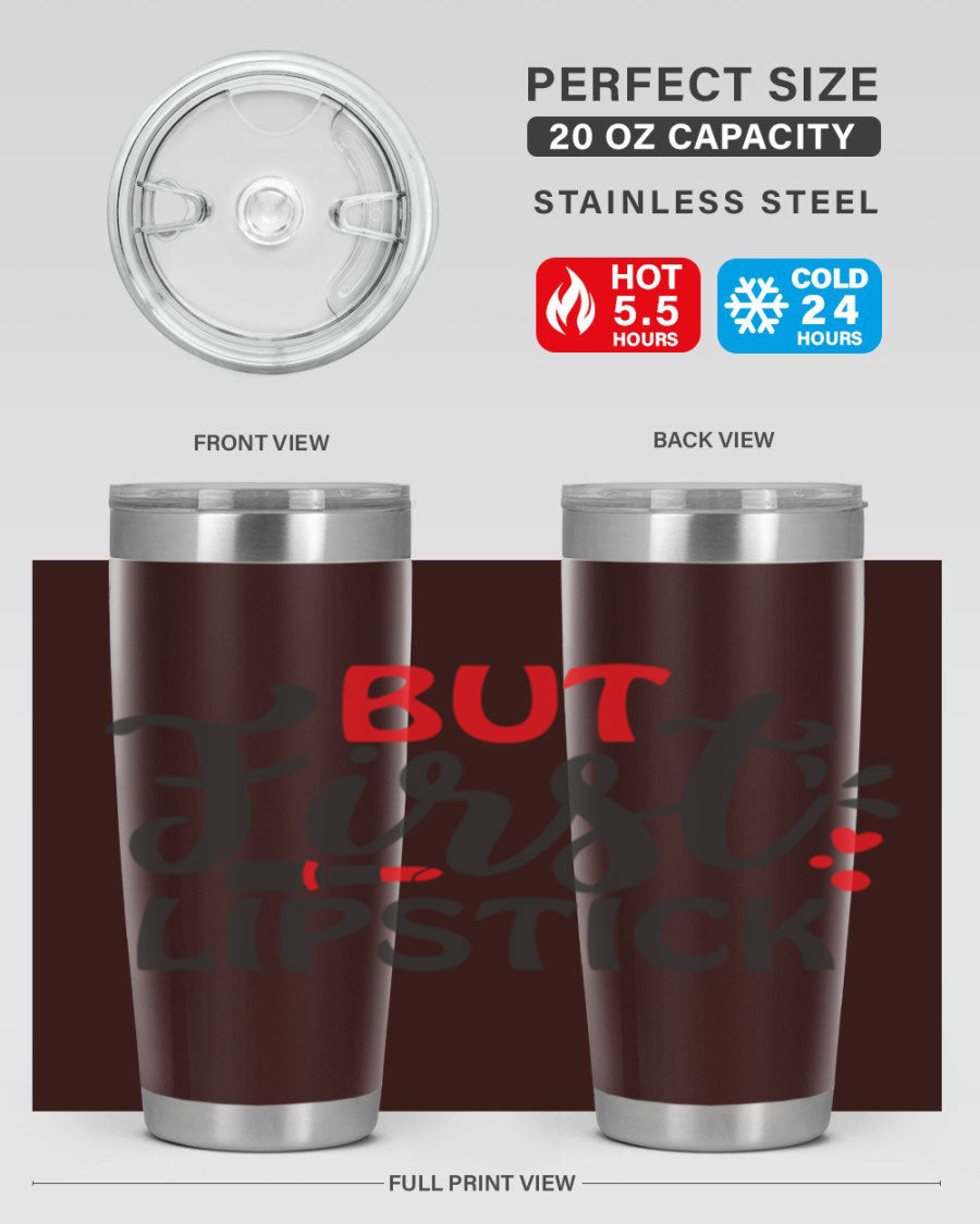 But First Lipstick Style 160# Tumbler in 20oz and 30oz sizes, showcasing a stylish design with double wall vacuum stainless steel construction.