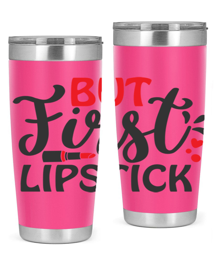 But First Lipstick Style 160# Tumbler in 20oz and 30oz sizes, showcasing a stylish design with double wall vacuum stainless steel construction.