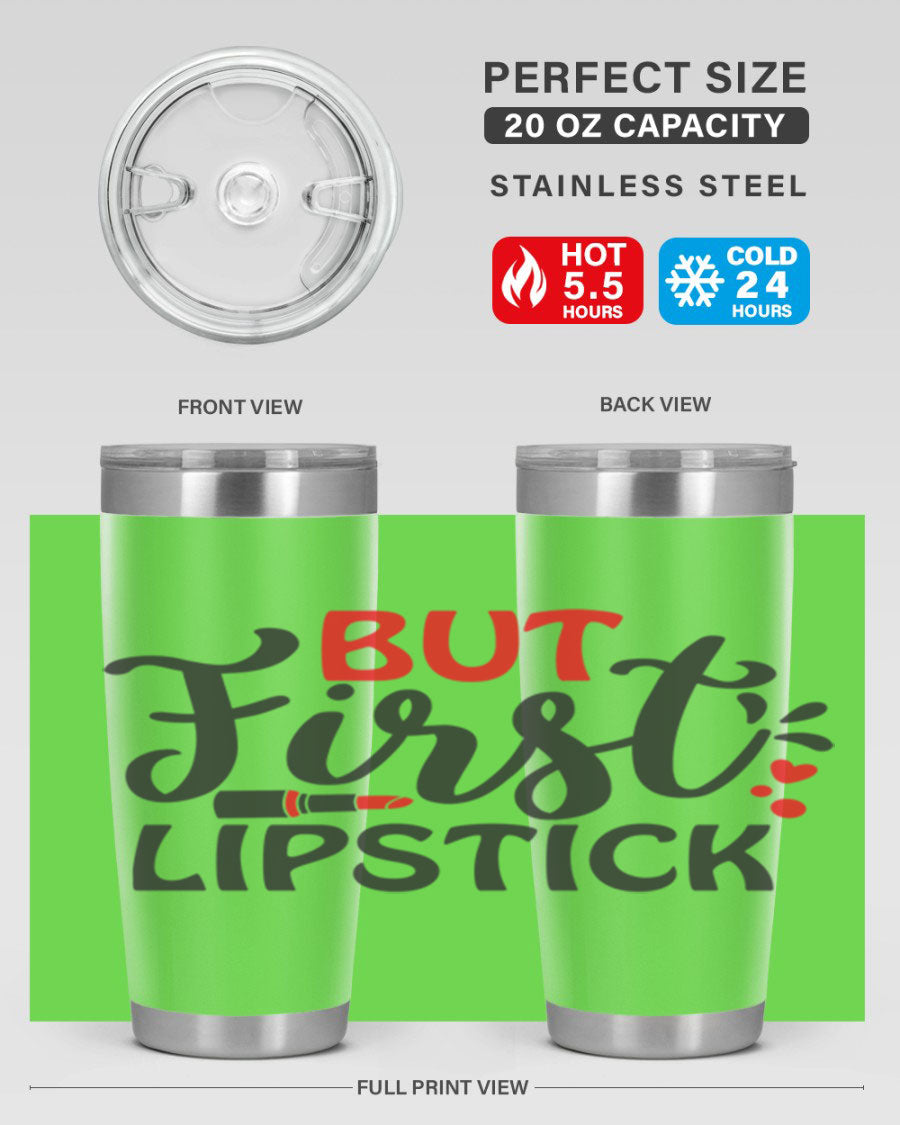 But First Lipstick Style 160# Tumbler in 20oz and 30oz sizes, showcasing a stylish design with double wall vacuum stainless steel construction.