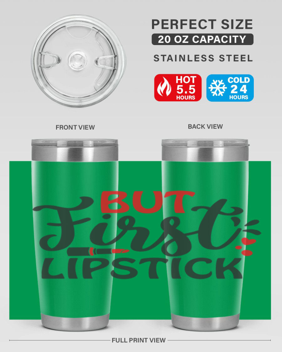 But First Lipstick Style 160# Tumbler in 20oz and 30oz sizes, showcasing a stylish design with double wall vacuum stainless steel construction.