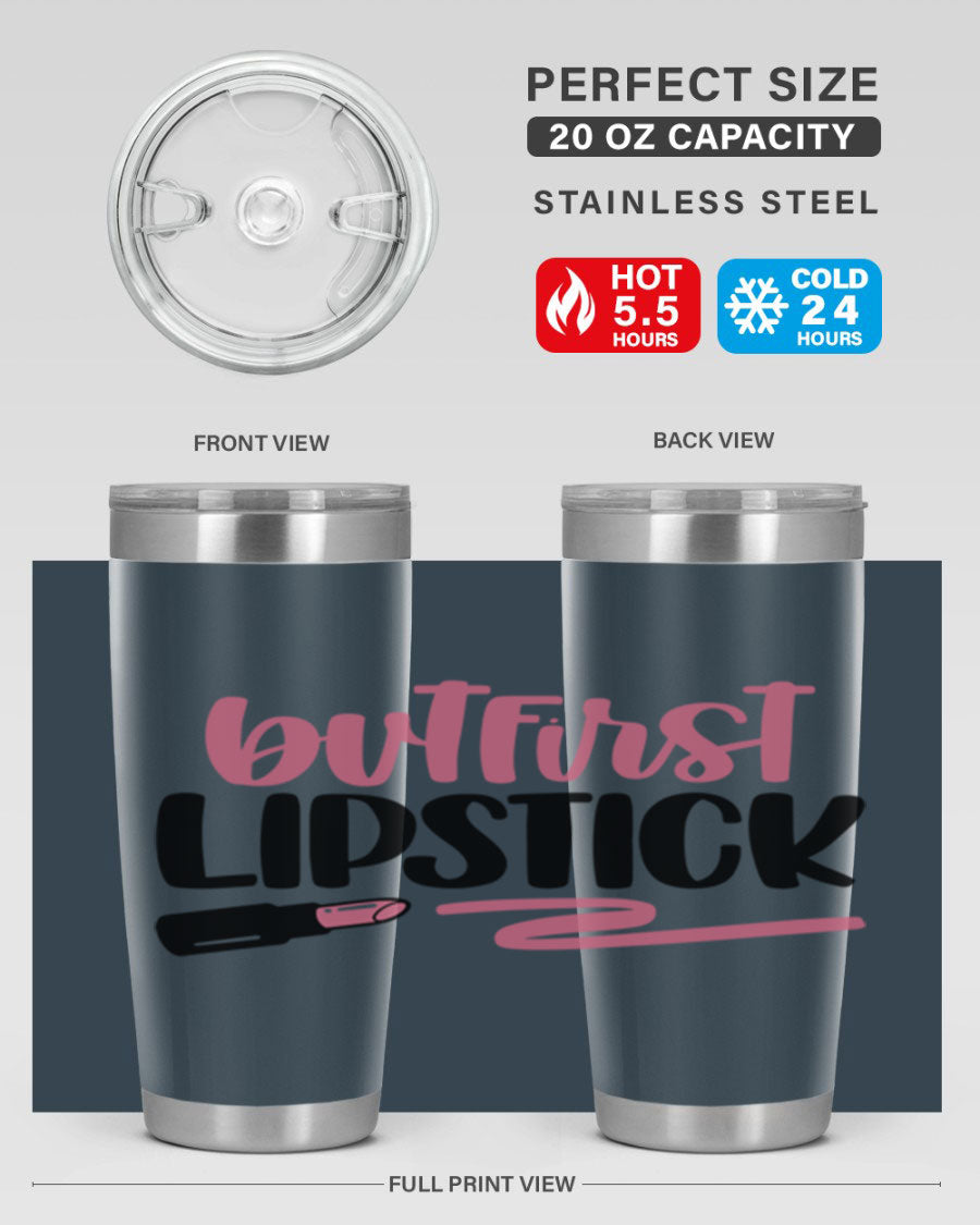 But First Lipstick Style 118# tumbler, 20oz double wall vacuum stainless steel with vibrant print, perfect for hot and cold beverages.