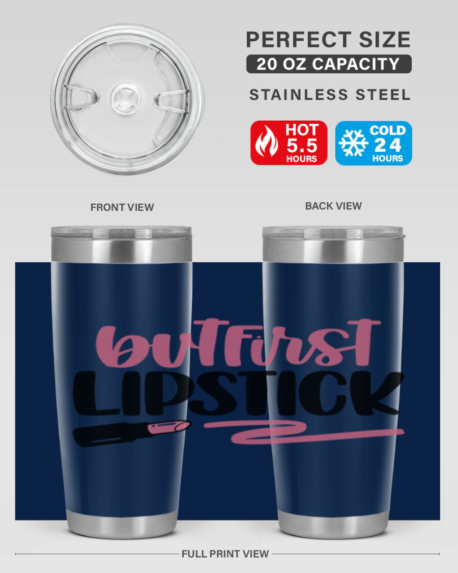 But First Lipstick Style 118# tumbler, 20oz double wall vacuum stainless steel with vibrant print, perfect for hot and cold beverages.