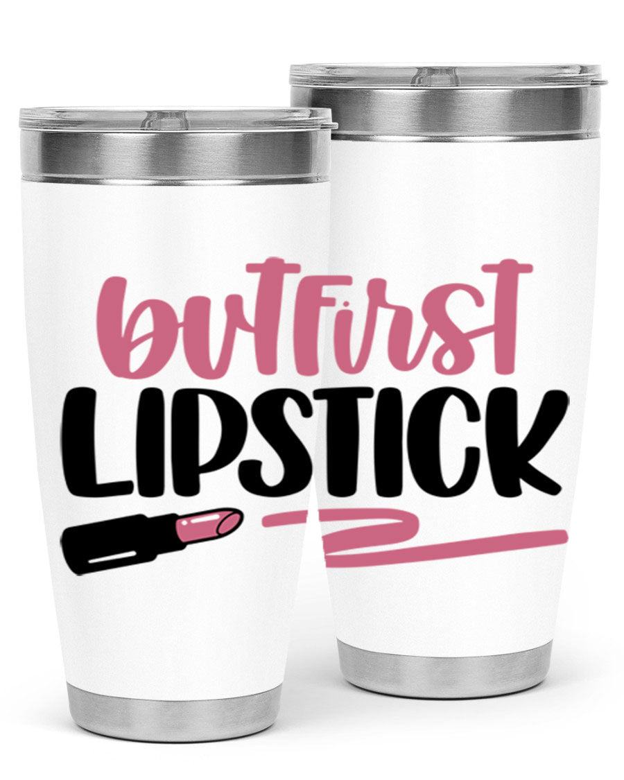 But First Lipstick Style 118# tumbler, 20oz double wall vacuum stainless steel with vibrant print, perfect for hot and cold beverages.