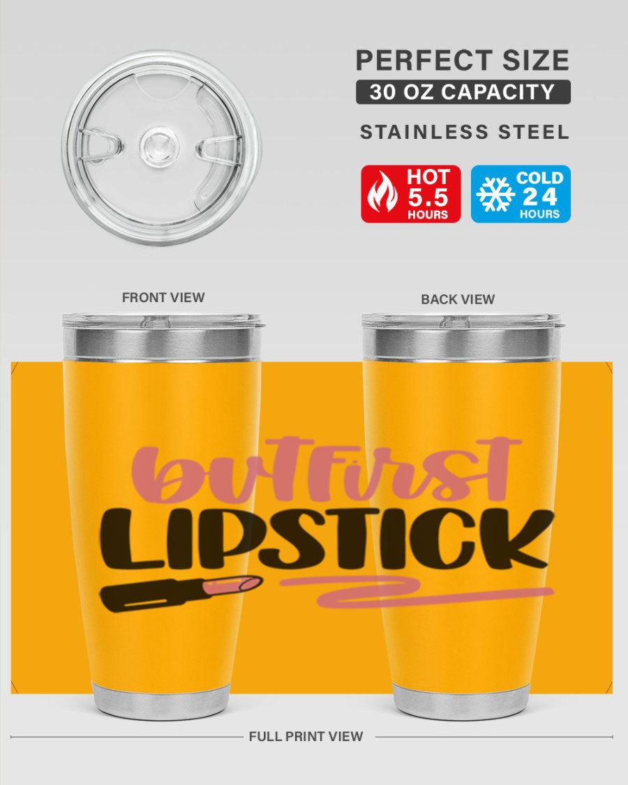 But First Lipstick Style 118# tumbler, 20oz double wall vacuum stainless steel with vibrant print, perfect for hot and cold beverages.