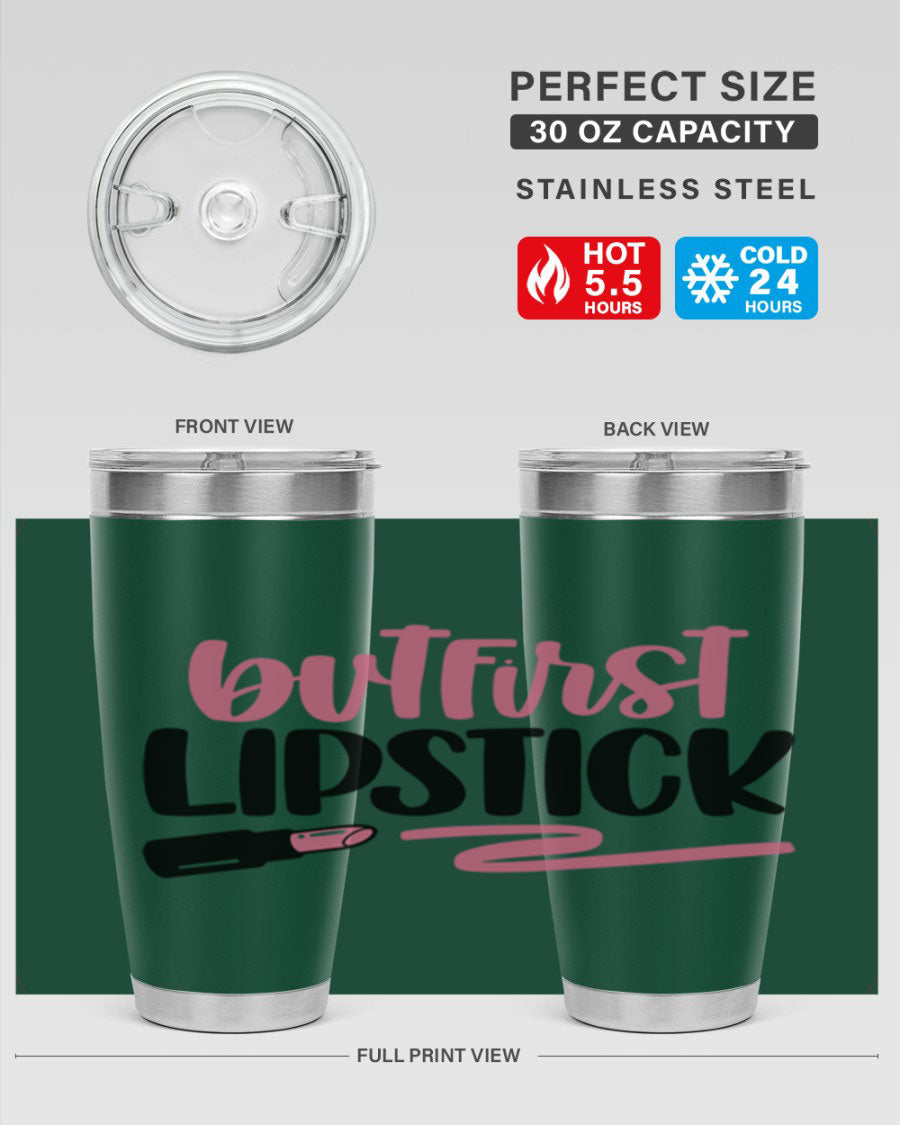 But First Lipstick Style 118# tumbler, 20oz double wall vacuum stainless steel with vibrant print, perfect for hot and cold beverages.