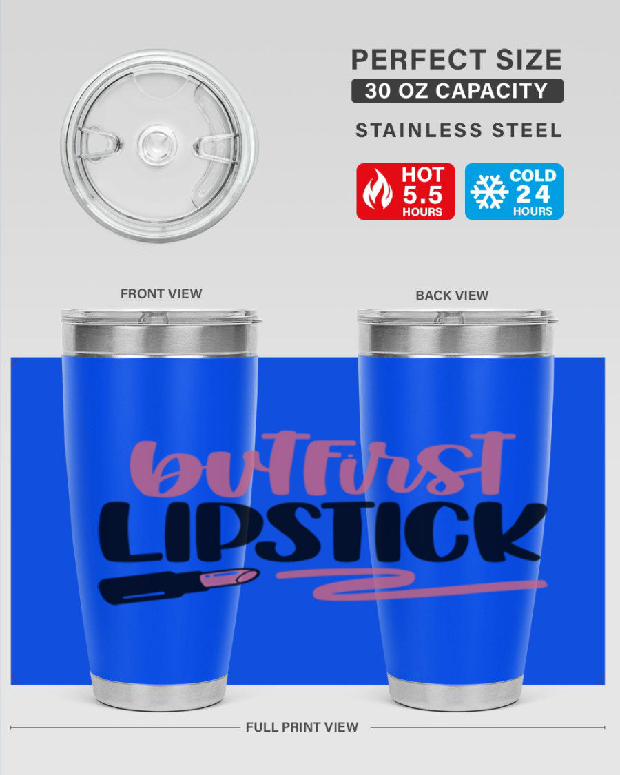 But First Lipstick Style 118# tumbler, 20oz double wall vacuum stainless steel with vibrant print, perfect for hot and cold beverages.