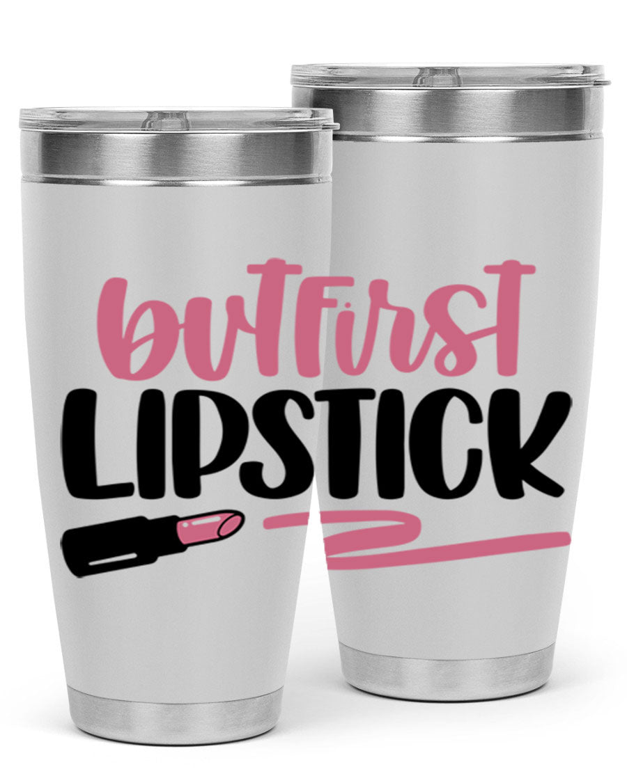 But First Lipstick Style 118# tumbler, 20oz double wall vacuum stainless steel with vibrant print, perfect for hot and cold beverages.