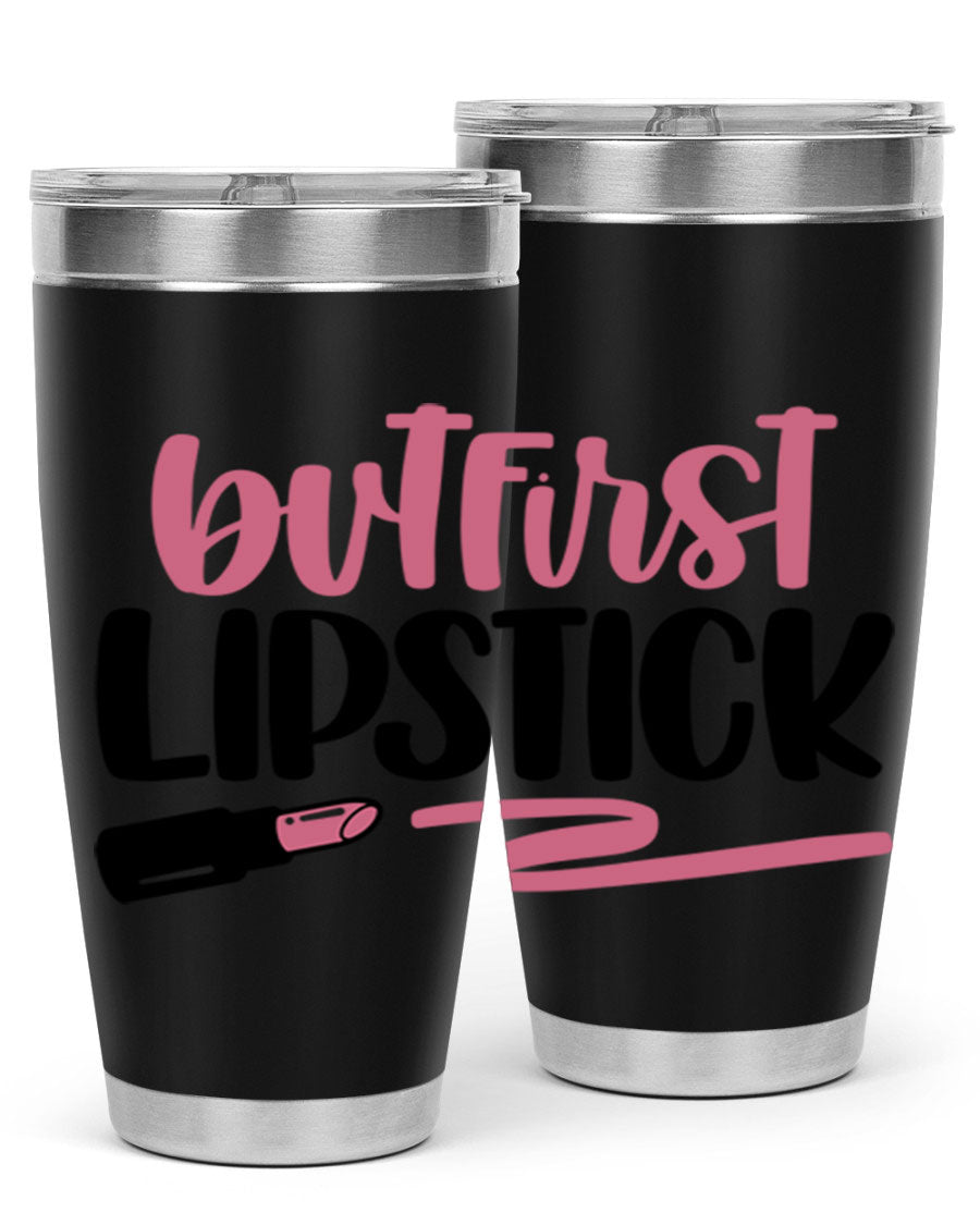 But First Lipstick Style 118# tumbler, 20oz double wall vacuum stainless steel with vibrant print, perfect for hot and cold beverages.