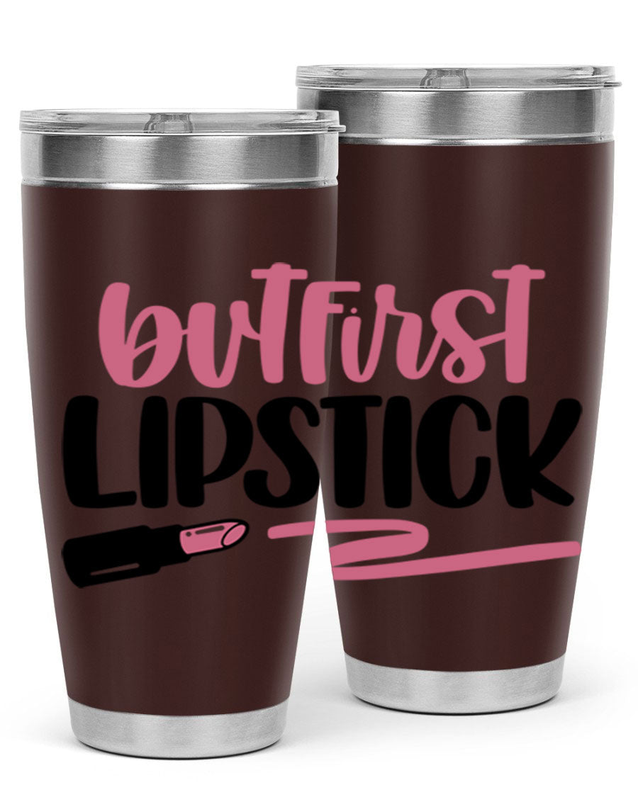 But First Lipstick Style 118# tumbler, 20oz double wall vacuum stainless steel with vibrant print, perfect for hot and cold beverages.